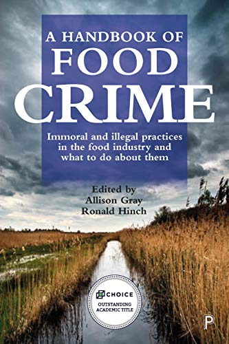 A Handbook of Food Crime:  Immoral and Illegal Practices in the Food Industry and What to Do About Them [2019] - Original PDF